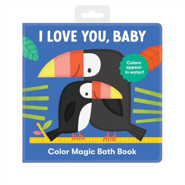 I Love You, Baby Color Magic Bath Book, Bath book Book