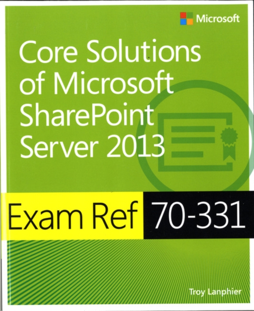 Exam Ref 70-331 Core Solutions of Microsoft SharePoint Server 2013 (MCSE), Paperback / softback Book