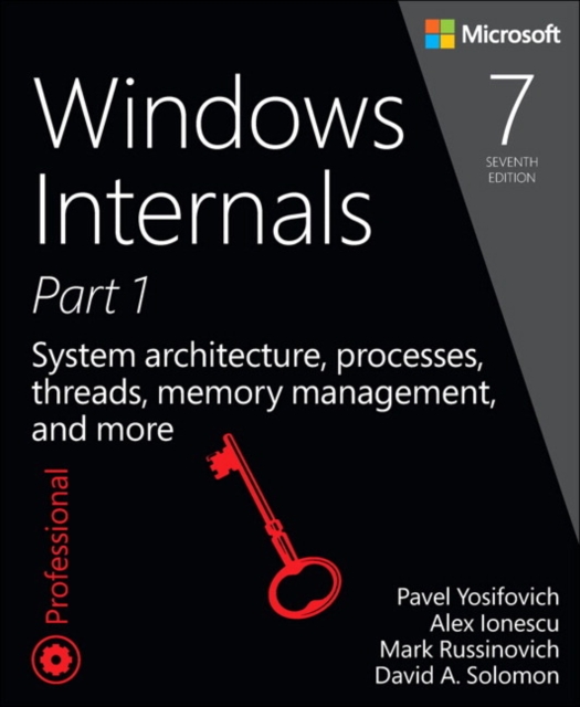 Windows Internals, Part 1 : System architecture, processes, threads, memory management, and more, Paperback / softback Book