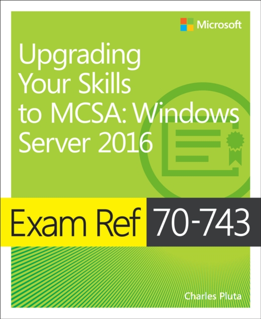 Exam Ref 70-743 Upgrading Your Skills to MCSA : Windows Server 2016, EPUB eBook
