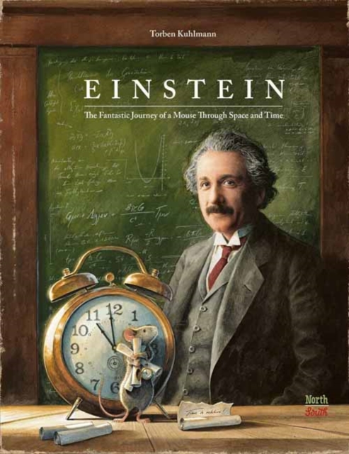 Einstein : The Fantastic Journey of a Mouse Through Time and Space, Hardback Book
