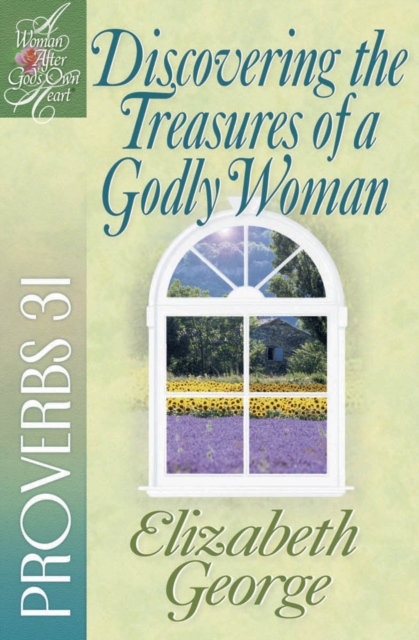 Discovering the Treasures of a Godly Woman : Proverbs 31, EPUB eBook