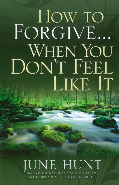 How to Forgive...When You Don't Feel Like It, EPUB eBook