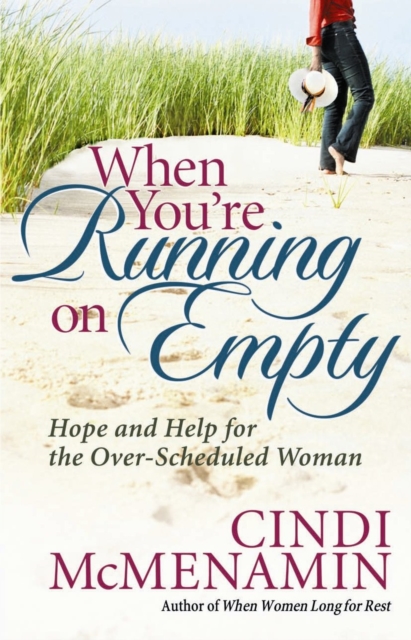When You're Running on Empty : Hope and Help for the Over-Scheduled Woman, PDF eBook