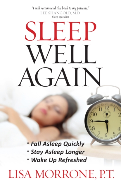 Sleep Well Again : *Fall Asleep Quickly *Stay Asleep Longer *Wake Up Refreshed, EPUB eBook