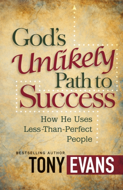 God's Unlikely Path to Success : How He Uses Less-Than-Perfect People, EPUB eBook