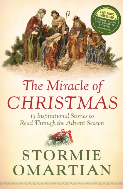 The Miracle of Christmas : 15 Inspirational Stories to Read Through the Advent Season, EPUB eBook