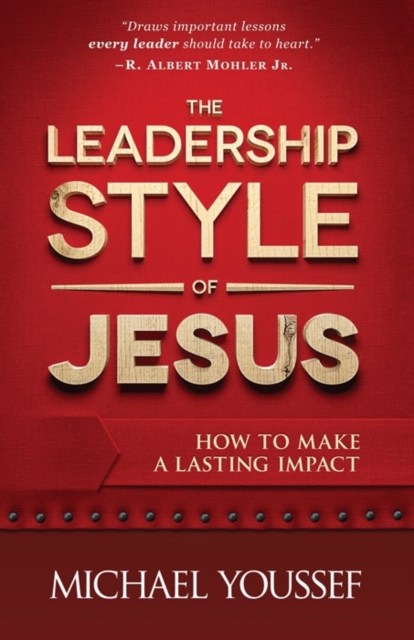 The Leadership Style of Jesus : How to Make a Lasting Impact, Paperback / softback Book