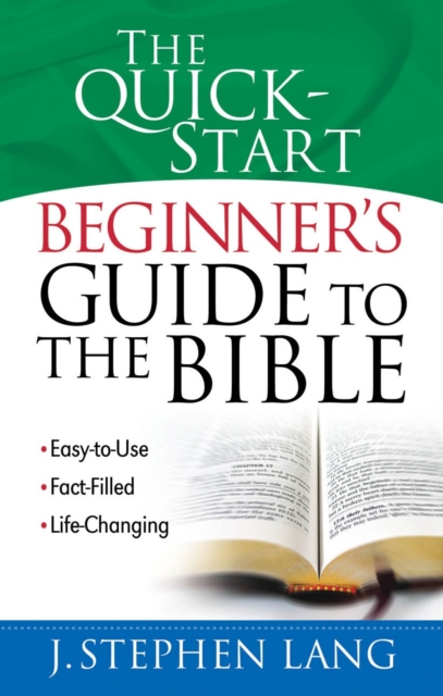 The Quick-Start Beginner's Guide to the Bible : *Easy-to-Use *Fact-Filled *Life-Changing, PDF eBook