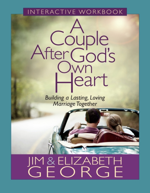 A Couple After God's Own Heart Interactive Workbook : Building a Lasting, Loving Marriage Together, EPUB eBook