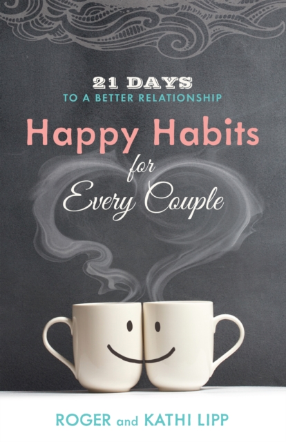 Happy Habits for Every Couple : 21 Days to a Better Relationship, EPUB eBook