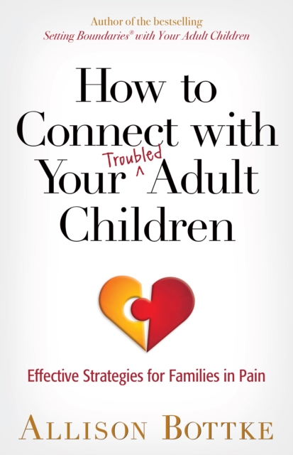 How to Connect with Your Troubled Adult Children : Effective Strategies for Families in Pain, EPUB eBook