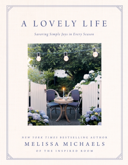 A Lovely Life : Savoring Simple Joys in Every Season, EPUB eBook