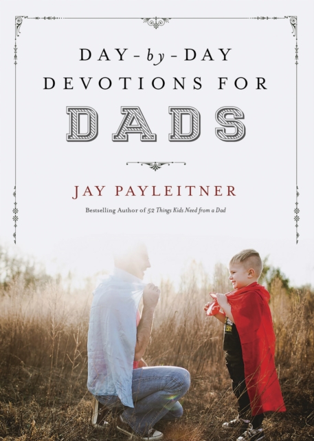 Day-by-Day Devotions for Dads, EPUB eBook