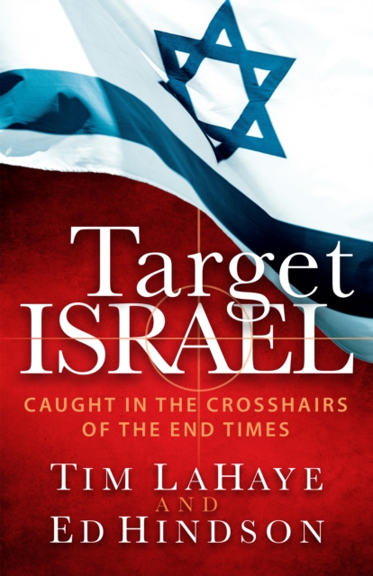 Target Israel : Caught in the Crosshairs of the End Times, EPUB eBook
