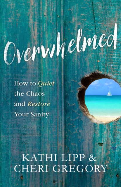 Overwhelmed : How to Quiet the Chaos and Restore Your Sanity, EPUB eBook