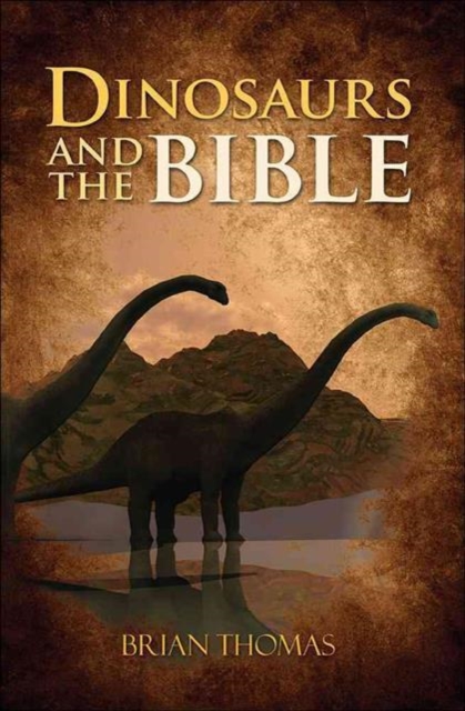 Dinosaurs and the Bible, Paperback / softback Book