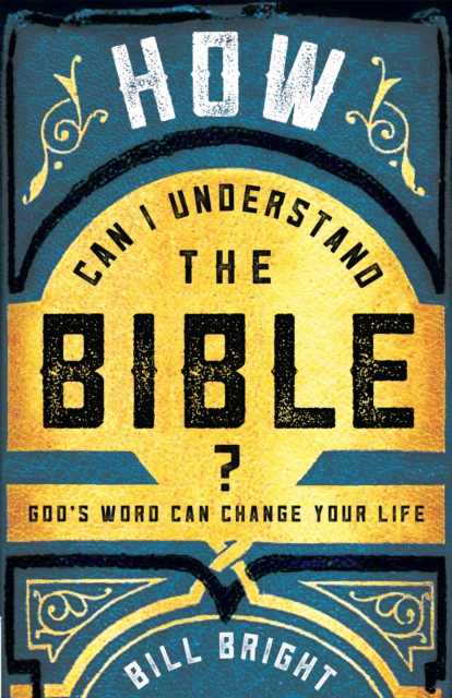 How Can I Understand the Bible? : God's Word Can Change Your Life, EPUB eBook