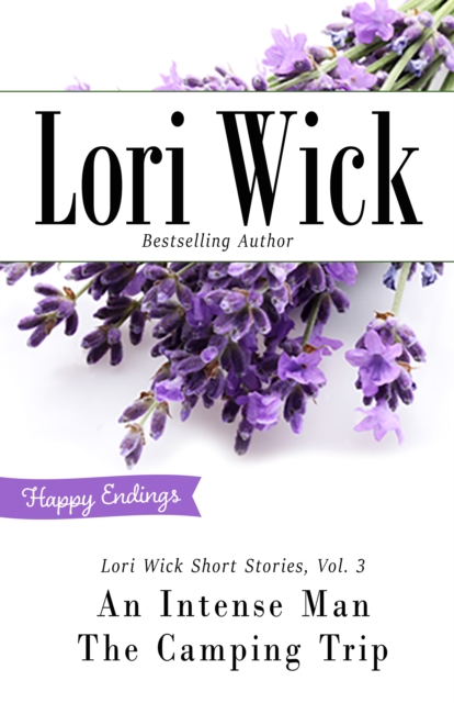 Lori Wick Short Stories, Vol. 3 : An Intense Man, The Camping Trip, EPUB eBook