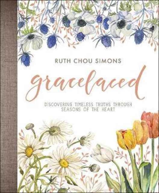 GraceLaced : Discovering Timeless Truths Through Seasons of the Heart, Hardback Book