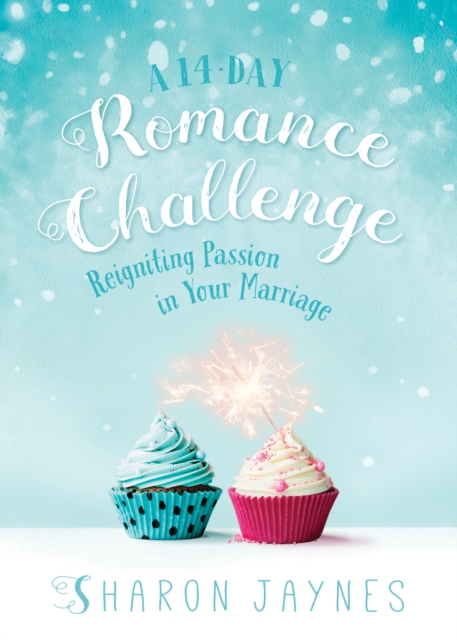 A 14-Day Romance Challenge : Reigniting Passion in Your Marriage, EPUB eBook