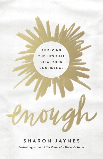 Enough : Silencing the Lies That Steal Your Confidence, EPUB eBook