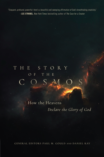 The Story of the Cosmos : How the Heavens Declare the Glory of God, EPUB eBook