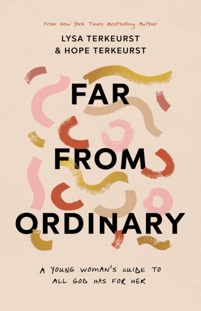 Far from Ordinary : A Young Woman's Guide to the Plans God Has for Her, EPUB eBook