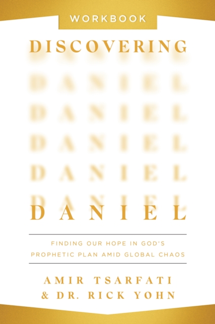Discovering Daniel Workbook : Finding Our Hope in God's Prophetic Plan Amid Global Chaos, EPUB eBook