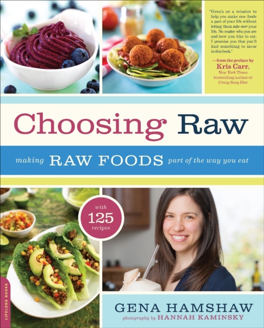 Choosing Raw : Making Raw Foods Part of the Way You Eat, EPUB eBook