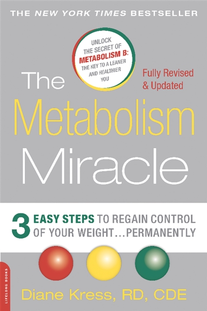 The Metabolism Miracle, Revised Edition : 3 Easy Steps to Regain Control of Your Weight . . . Permanently, Paperback / softback Book
