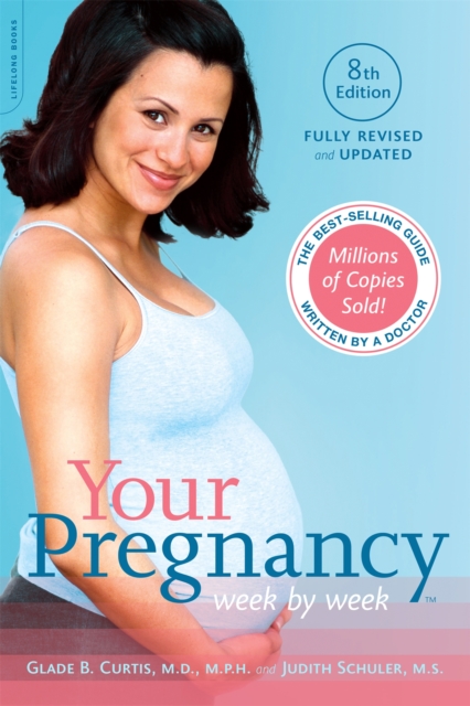 Your Pregnancy Week by Week, 8th Edition, Paperback / softback Book