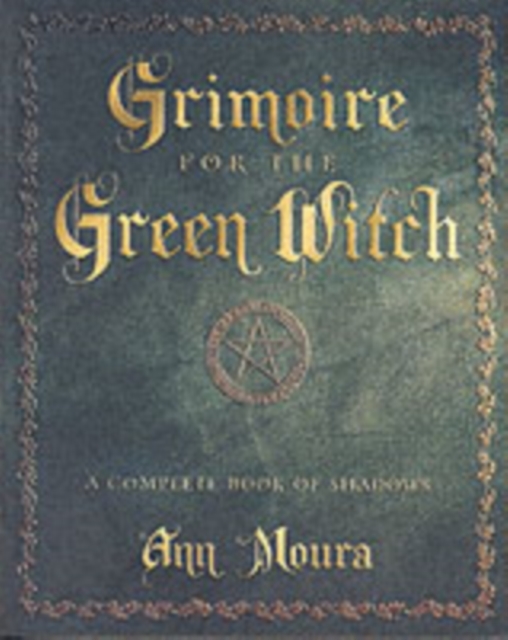 Grimoire for the Green Witch : A Complete Book of Shadows, Paperback / softback Book