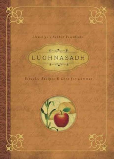 Lughnasadh : Rituals, Recipes and Lore for Lammas, Paperback / softback Book