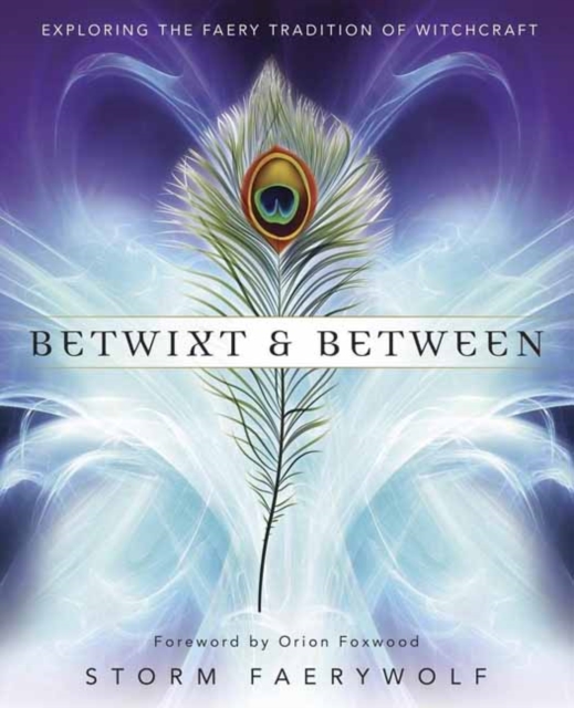 Betwixt and Between : Exploring the Faery Tradition of Witchcraft, Paperback / softback Book