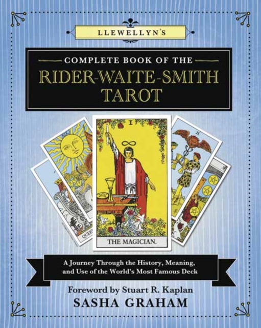 Llewellyn's Complete Book of the Rider-Waite-Smith Tarot : A Journey Through the History, Meaning, and Use of the World's Most Famous Deck, Paperback / softback Book