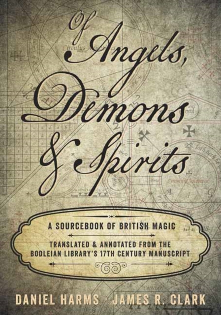 Of Angels, Demons and Spirits : A Sourcebook of British Magic, Hardback Book