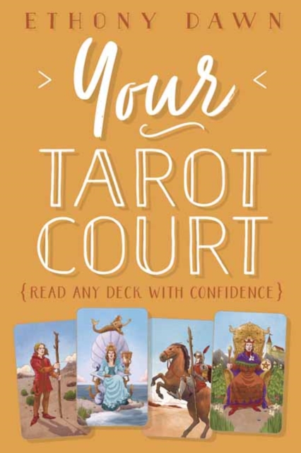 Your Tarot Court : Read Any Deck With Confidence, Paperback / softback Book