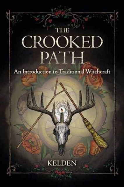 The Crooked Path : An Introduction to Traditional Witchcraft, Paperback / softback Book