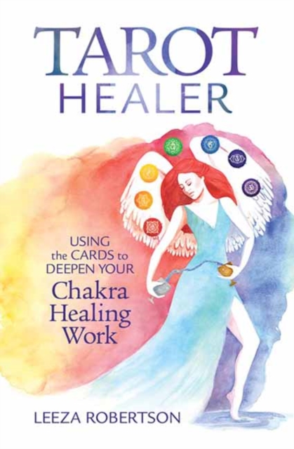 Tarot Healer : Using the Cards to Deepen Your Chakra Healing Work, Paperback / softback Book