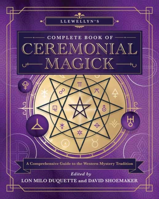Llewellyn’s Complete Book of Ceremonial Magick : A Comprehensive Guide to the Western Mystery Tradition, Paperback / softback Book
