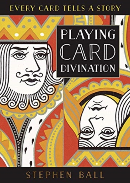 Playing Card Divination : Every Card Tells a Story, Paperback / softback Book