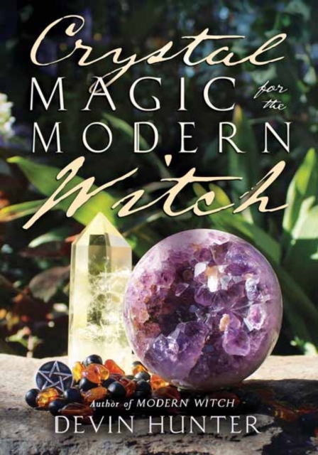 Crystal Magic for the Modern Witch, Paperback / softback Book