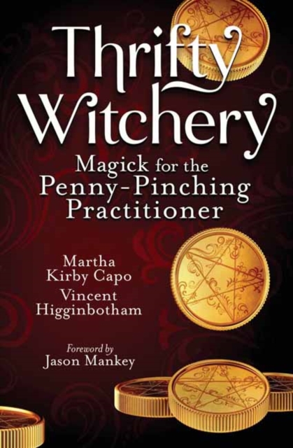 Thrifty Witchery : Magick for the Penny-Pinching Practitioner, Paperback / softback Book