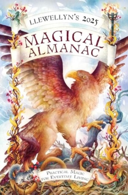 Llewellyn's 2025 Magical Almanac : Practical Magic for Everyday Living, Paperback / softback Book