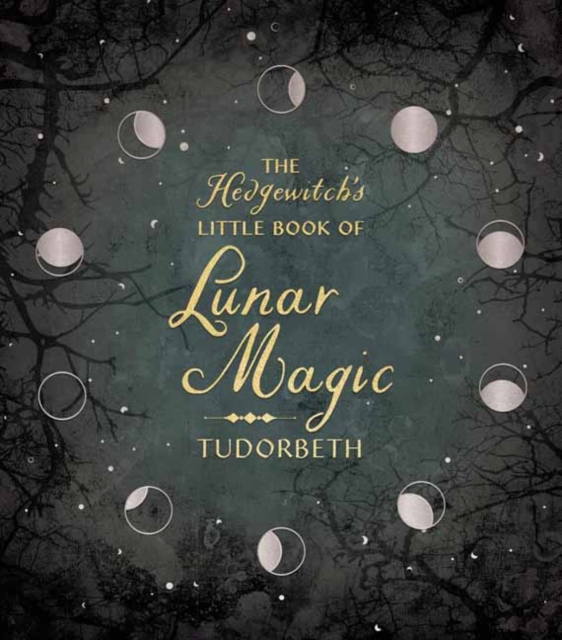 The Hedgewitch's Little Book of Lunar Magic, Hardback Book