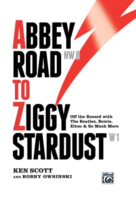 Abbey Road to Ziggy Stardust : Off the Record with the Beatles, Bowie, Elton & So Much More, Sheet music Book