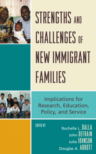 Strengths and Challenges of New Immigrant Families : Implications for Research, Education, Policy, and Service, EPUB eBook