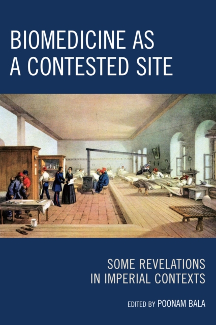 Biomedicine as a Contested Site : Some Revelations in Imperial Contexts, PDF eBook
