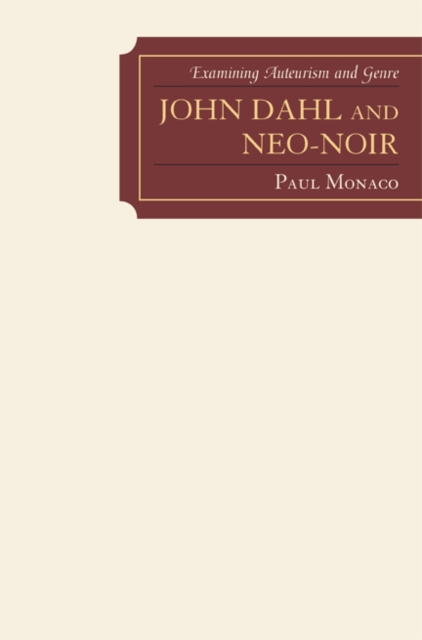 John Dahl and Neo-Noir : Examining Auteurism and Genre, EPUB eBook